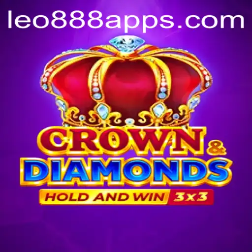 Crown & Diamonds: A Glittering Jewel in LEO888 Casino's Collection