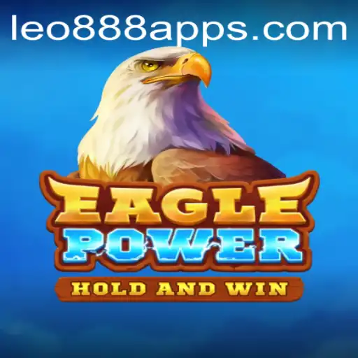 EaglePower: A Thrilling New Game Experience at LEO888 Casino