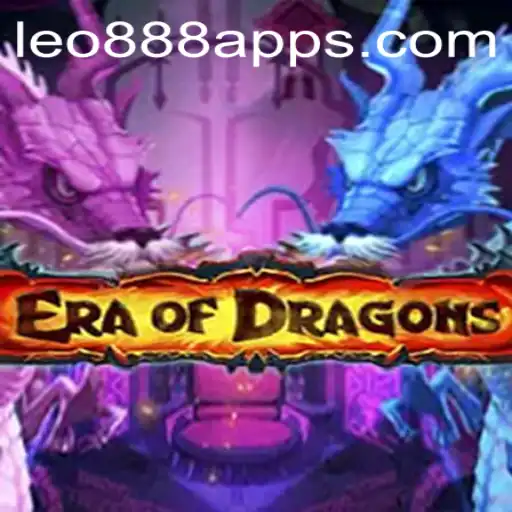 Dive into the Fantasy Realm of EraOfDragons with LEO888 Casino