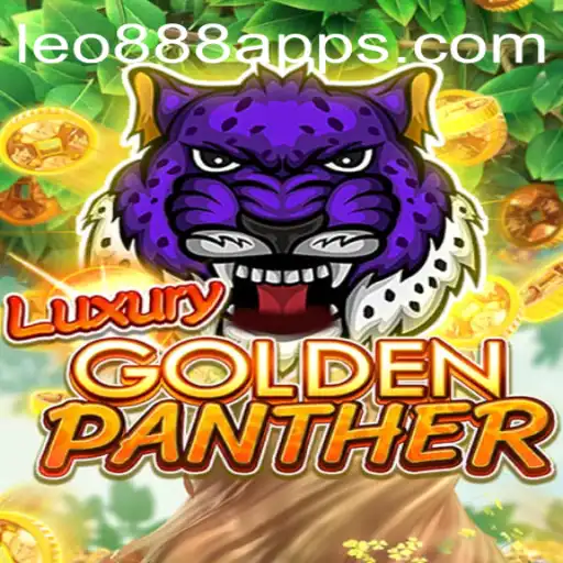 Exploring the Exhilarating World of LUXURYGOLDENPANTHER at LEO888 Casino
