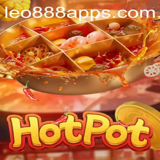 Explore the Thrilling World of Hotpot at LEO888 Casino