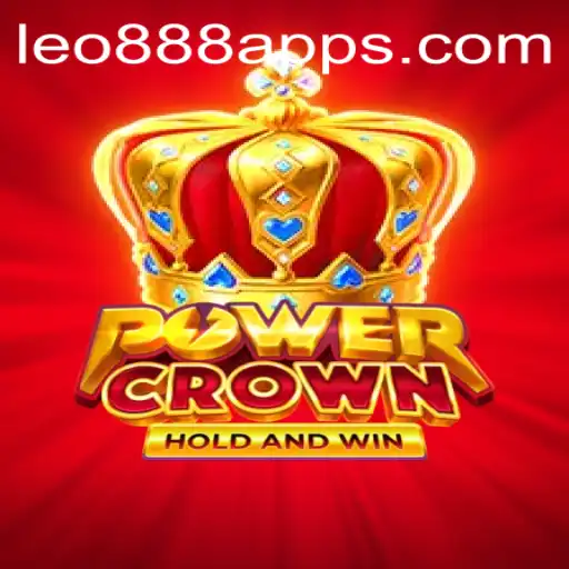 Unveiling the Thrilling Adventures of PowerCrown at LEO888 Casino